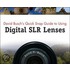 David Busch's Quick Snap Guide To Using Digital Slr Lenses
