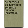 De Principiis Eloquentiae E Sententia Platonis [Microform] by Hartog A.H. v