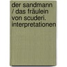 Der Sandmann / Das Fräulein von Scuderi. Interpretationen door Ernst Theodor Amadeus Hoffmann