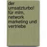Der Umsatzturbo! Für Mlm, Network Marketing Und Vertriebe door André Göttler
