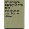 Des Heiligen Hippolytus Von Rom Commentar Zum Buche Daniel by Otto Bardenhewer