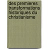 Des Premieres Transformations Historiques Du Christianisme by Athanase Coquerel