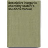 Descriptive Inorganic Chemistry Student's Solutions Manual door Geoffrey W. Rayner-Canham