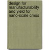Design For Manufacturability And Yield For Nano-scale Cmos door Jamil Kawa