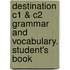 Destination C1 & C2 Grammar and Vocabulary. Student's Book