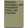 Detection, Estimation, and Modulation Theory, Set (Volumes door Harry L. Van Trees