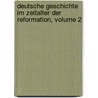 Deutsche Geschichte Im Zeitalter Der Reformation, Volume 2 by Leopold Von Ranke