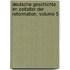 Deutsche Geschichte Im Zeitalter Der Reformation, Volume 5