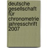 Deutsche Gesellschaft für Chronometrie Jahresschrift 2007 door Onbekend