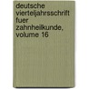 Deutsche Vierteljahrsschrift Fuer Zahnheilkunde, Volume 16 door Onbekend