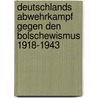 Deutschlands Abwehrkampf gegen den Bolschewismus 1918-1943 door Hans Meiser