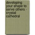 Developing  Your Shape To Serve Others - Crystal Cathedral