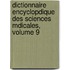 Dictionnaire Encyclopdique Des Sciences Mdicales, Volume 9