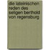 Die Lateinischen Reden Des Seligen Berthold Von Regensburg