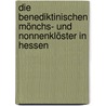 Die benediktinischen Mönchs- und Nonnenklöster in Hessen by Unknown