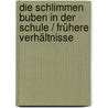Die schlimmen Buben in der Schule / Frühere Verhältnisse door Johann Nestroy