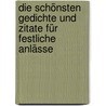 Die schönsten Gedichte und Zitate für festliche Anlässe by Unknown