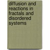 Diffusion and Reactions in Fractals and Disordered Systems door Shlomo Havlin