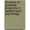 Directory Of Graduate Programs In Applied Sport Psychology door Sherry L. Schweighardt