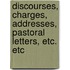 Discourses, Charges, Addresses, Pastoral Letters, Etc. Etc
