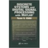 Discrete Systems And Digital Signal Processing With Matlab door Taan S. ElAli
