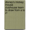 Disney's Mickey Mouse Clubhouse Learn to Draw from A to Z! door Diana Fisher