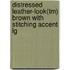 Distressed Leather-Look(Tm) Brown With Stitching Accent Lg
