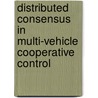 Distributed Consensus In Multi-Vehicle Cooperative Control door Wei Ren