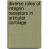 Diverse Roles Of Integrin Receptors In Articular Cartilage door Mehdi Shakibaei