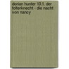 Dorian Hunter 10.1. Der Folterknecht - Die Nacht von Nancy door Onbekend