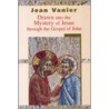Drawn Into The Mystery Of Jesus Through The Gospel Of John by Jean Vanier