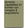 Dynamic Capabilities im Kontext von Mergers & Acquisitions by Jutta Wollersheim