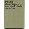 Dynamic Characterisation Of Analogue-To-Digital Converters by Jose Machado Da Silva