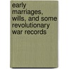 Early Marriages, Wills, And Some Revolutionary War Records door Worrell