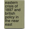 Eastern Crisis of 1897 and British Policy in the Near East door George Herbert Perris