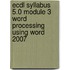 Ecdl Syllabus 5.0 Module 3 Word Processing Using Word 2007