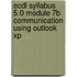 Ecdl Syllabus 5.0 Module 7b Communication Using Outlook Xp