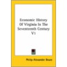 Economic History Of Virginia In The Seventeenth Century V1 by Philip Alexander Bruce