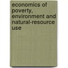 Economics Of Poverty, Environment And Natural-Resource Use door Onbekend