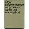 Edgar Cayce:Erregende Zeugnisse von Karma und Wiedergeburt door Gina Cerminara