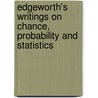 Edgeworth's Writings On Chance, Probability And Statistics by Philip J. Mirowski