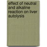 Effect Of Neutral And Alkaline Reaction On Liver Autolysis by Edith Sommer Tomhagen