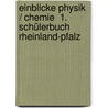 Einblicke Physik / Chemie  1. Schülerbuch Rheinland-Pfalz door Onbekend