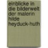 Einblicke in die Bilderwelt der Malerin Hilde Heyduck-Huth