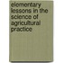 Elementary Lessons in the Science of Agricultural Practice