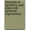 Elements Of Geometry, And Plane And Spherical Trigonometry door Horatio Nelson Robinson