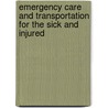 Emergency Care And Transportation For The Sick And Injured door American Academy Of Orthopaedic Surgeons (aaos)