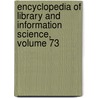 Encyclopedia of Library and Information Science, Volume 73 by Kent Kent
