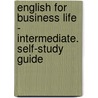 English for Business Life - Intermediate. Self-study Guide door Onbekend