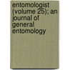 Entomologist (Volume 25); An Journal Of General Entomology door Edward Newman